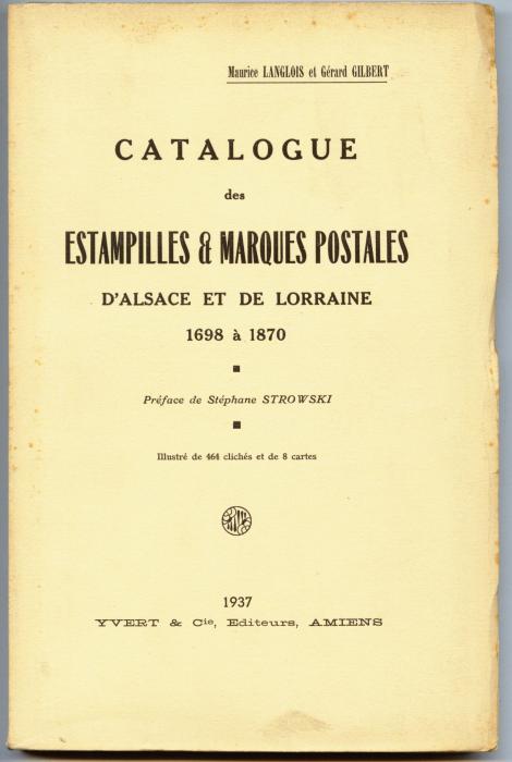 Catalogue des Estampilles & Marques Postales d'Alsace et de Lorraine 1698 à 1870
