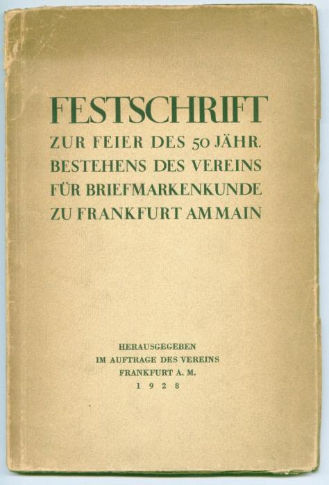 Festschrift zur Feier des 50 Jährigen Bestehens des Vereins für Briefmarkenkunde zu Frankfurt am Main