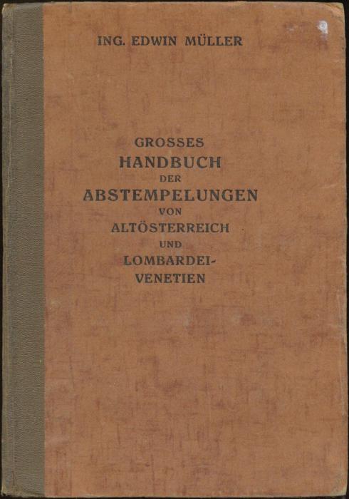 Grosses Handbuch der Abstempelungen von Altösterreich und Lombardei-Venetien