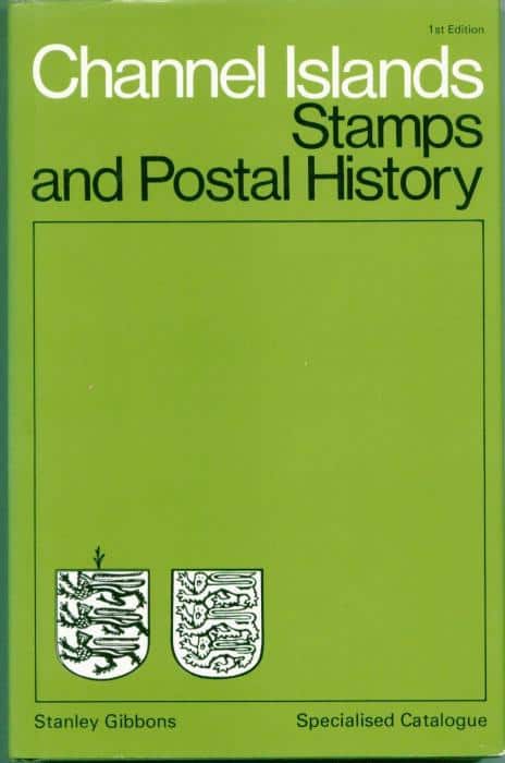 Stanley Gibbons Channel Islands Specialised Catalogue of Stamps and Postal History