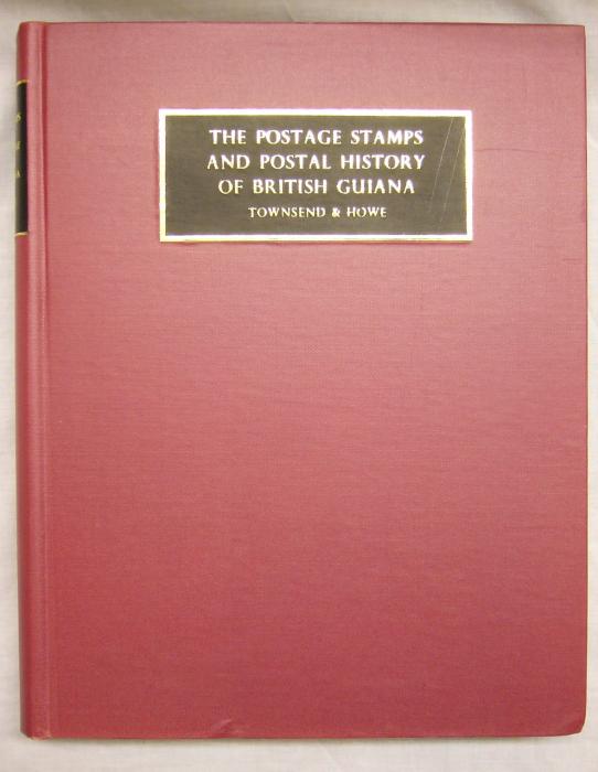 The Postage Stamps and Postal History of British Guiana