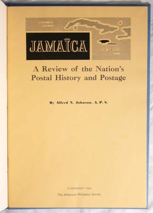 Jamaica: A Review of the Nation's Postal History and Postage