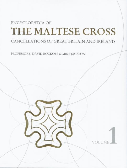 Encyclopaedia of the Maltese Cross Cancellations of Great Britain and Ireland