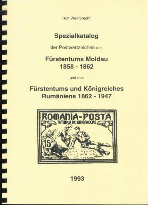 Spezialkatalog der Postwertzeichen des Fürstentums Moldau 1858-1862 und des Fürstentums und Königreiches Rumäniens 1862-1947