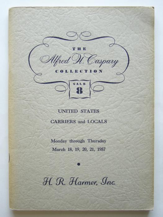 The Alfred H. Caspary Collection Sale 8 United States Carriers and Locals
