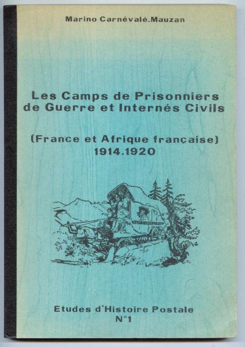 Les Camps de Prisonniers de Guerre et Internés Civils (France et Afrique française) 1914-1920