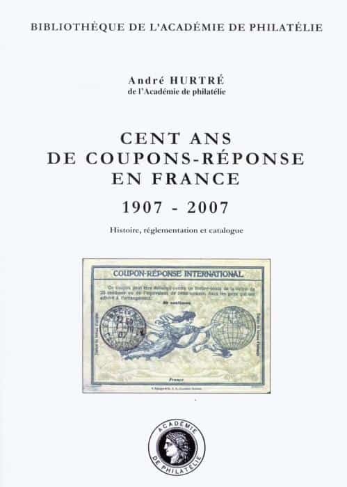 Cent Ans de Coupons-Réponse en France 1907-2007