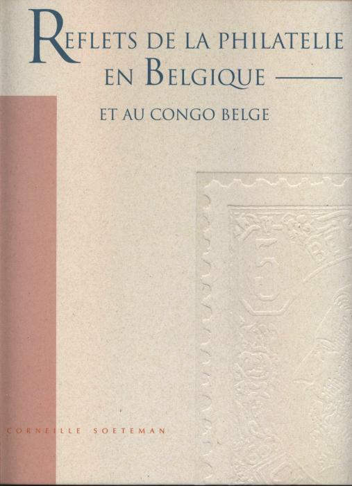 Reflets de la Philatélie en Belgique et au Congo Belge