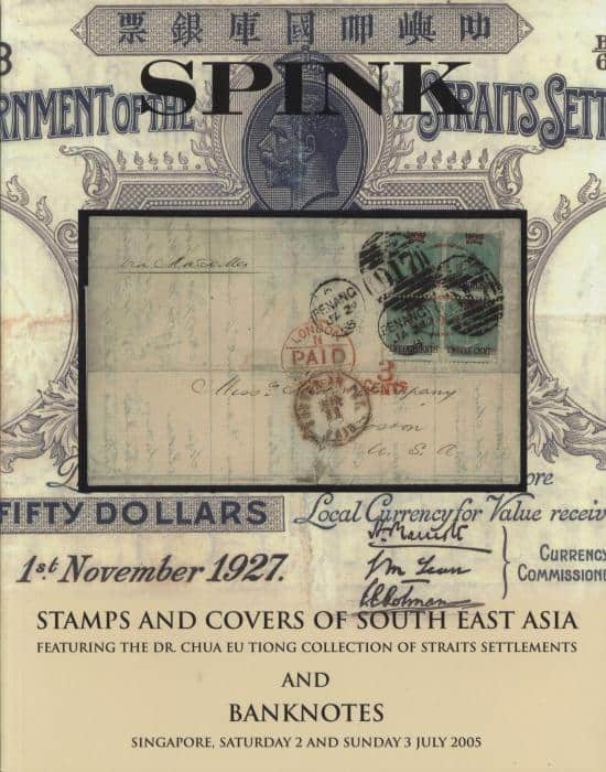 Stamps and Covers of South East Asia Featuring the Dr. Chua Eu Tiong Collection of Straits Settlements