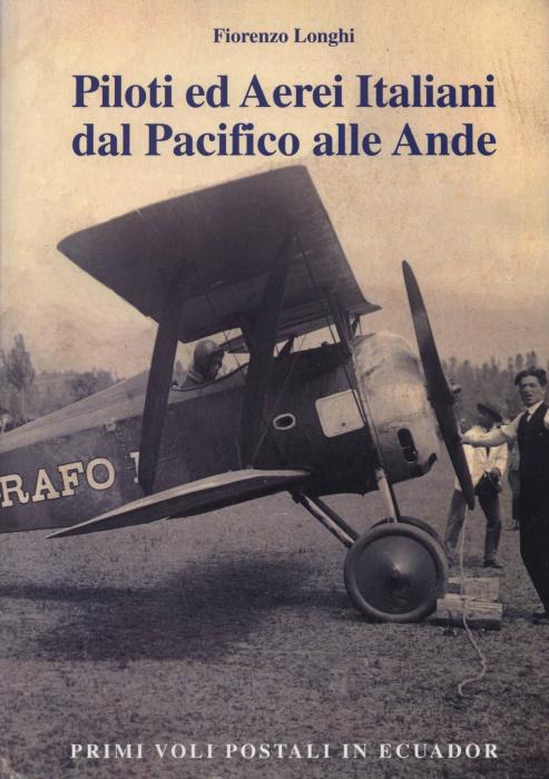 Piloti ed Aerei Italiani dal Pacifico alle Ande