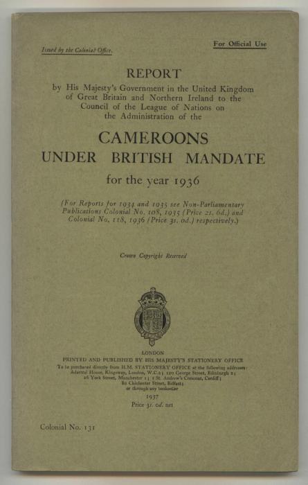 Report by H.M. Government... on the Administration of the Cameroons under British Mandate