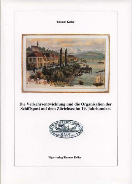 Die Verkehrsentwicklung und die Organisation der Schiffspost auf dem Zürichsee im 19. Jahrhundert