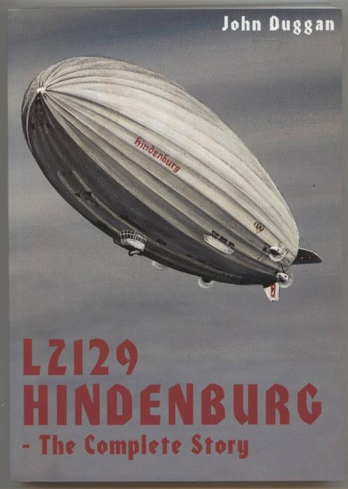 LZ 129 Hindenburg - The Complete Story