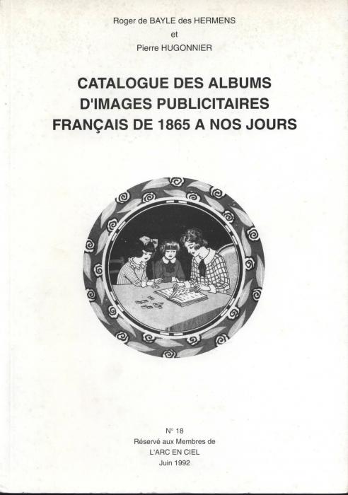 Catalogue des Albums d'Images Publicitaires Français de 1865 à nos Jours