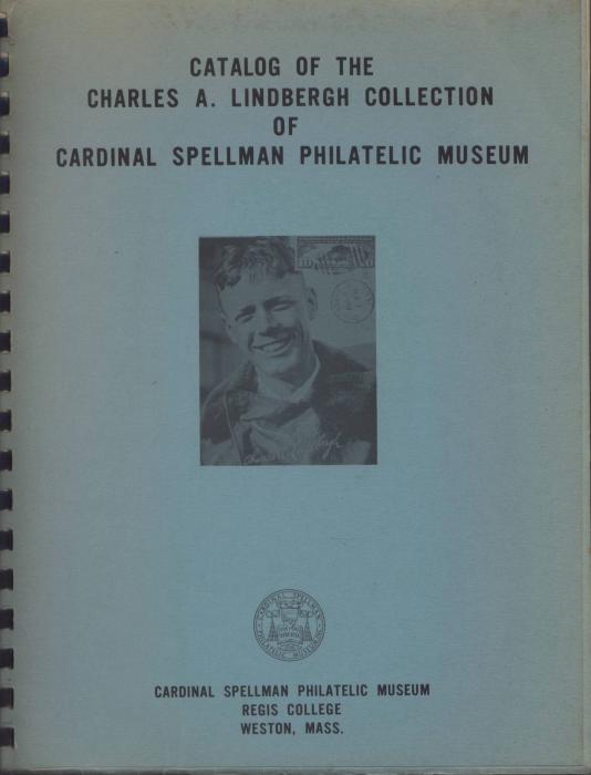 Catalog of the Charles A. Lindbergh Collection of Cardinal Spellman Philatelic Museum