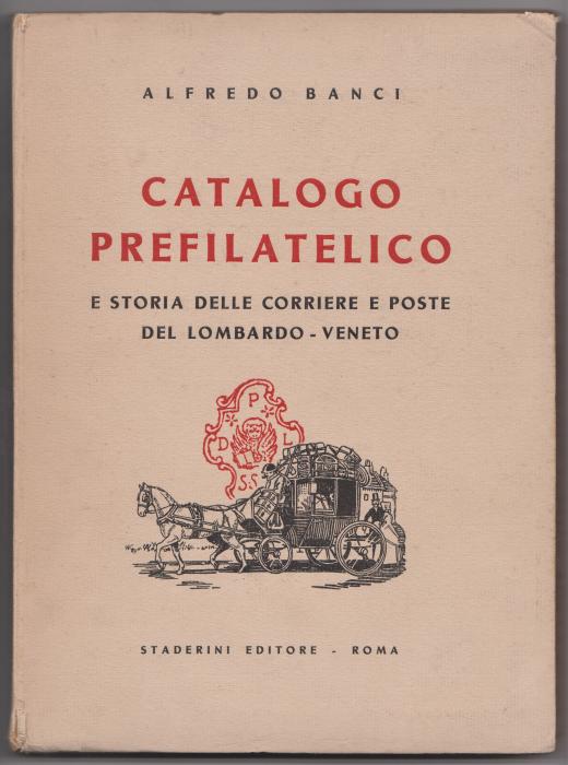 Catalogo Prefilatelico e Storia delle Corriere e Poste del Lombardo-Veneto