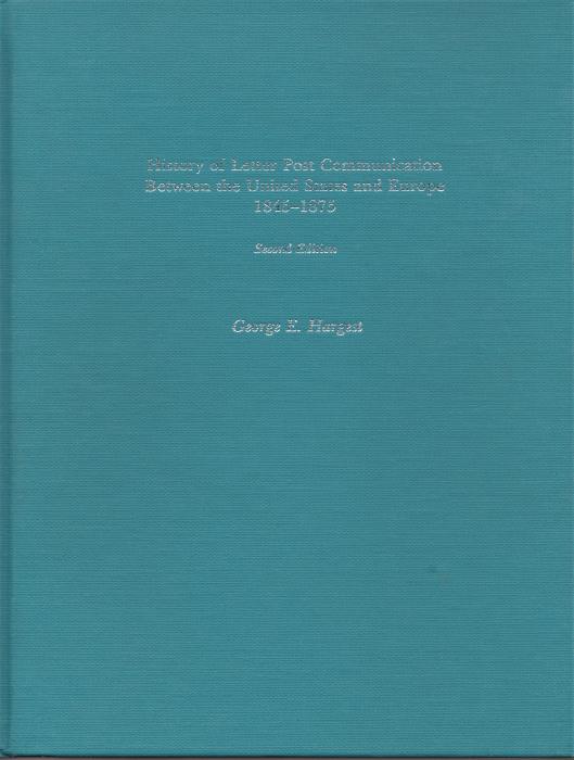 History of Letter Post Communications Between the United States and Europe 1845-1875