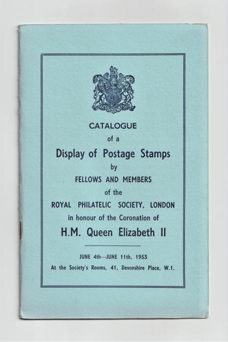 Catalogue of a Display of Postage Stamps by Fellows and Members of the Royal Philatelic Society