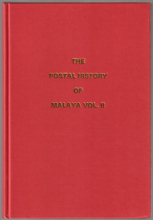 The Postal History of Malaya Volume II