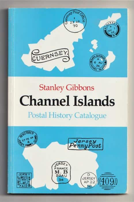Stanley Gibbons Channel Islands Postal History Catalogue