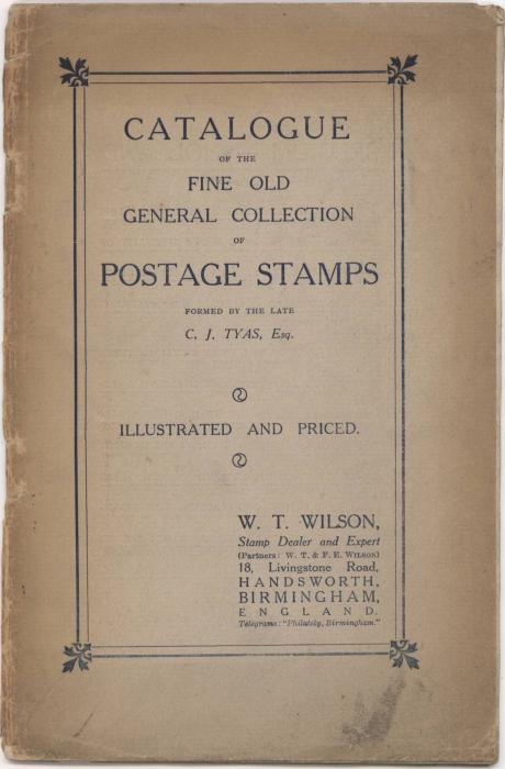 Catalogue of the Fine Old General Collection of Postage Stamps formed by the late C.J. Tyas