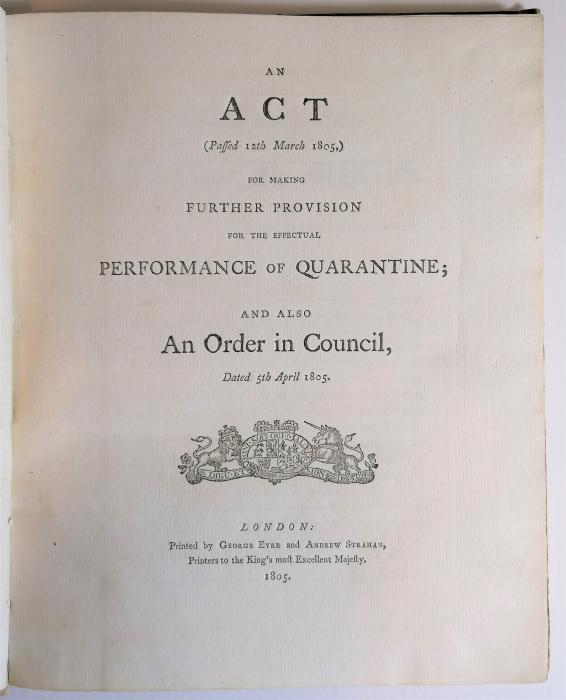 An Act (passed 12th March 1805) for Making Further Provision for the Effectual Performance of Quarantine;