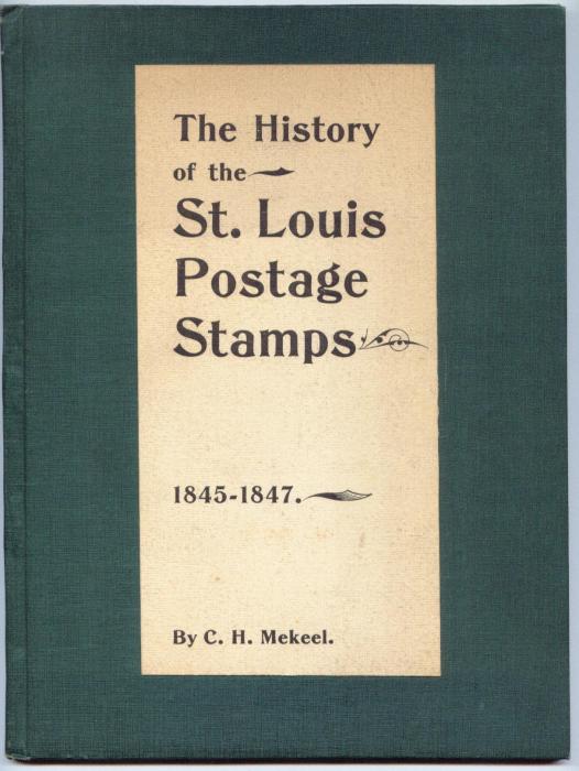 The History of the Postage Stamps of the St. Louis Postmaster 1845-1847