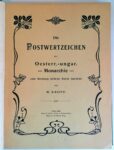 Die Postwertzeichen der Oesterr.-ungar. Monarchie unter Benützung amtlicher Quellen