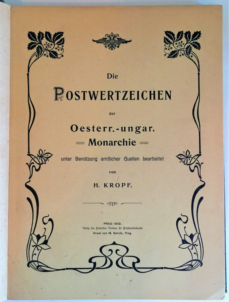 Die Postwertzeichen der Oesterr.-ungar. Monarchie unter Benützung amtlicher Quellen
