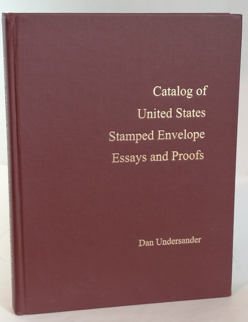 Catalog of United States Stamped Envelope Essays and Proofs