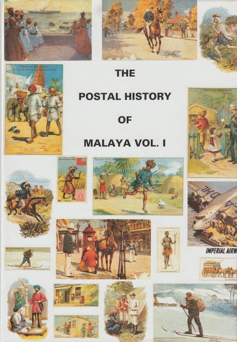 The Postal History of Malaya Volume I