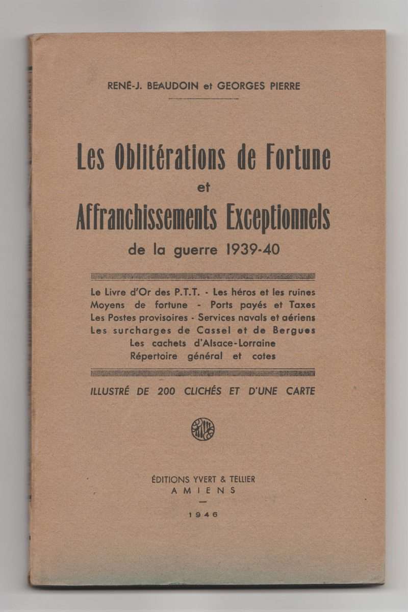 Les Oblitérations de Fortune et Affranchissements Exceptionnels de la guerre 1939-40