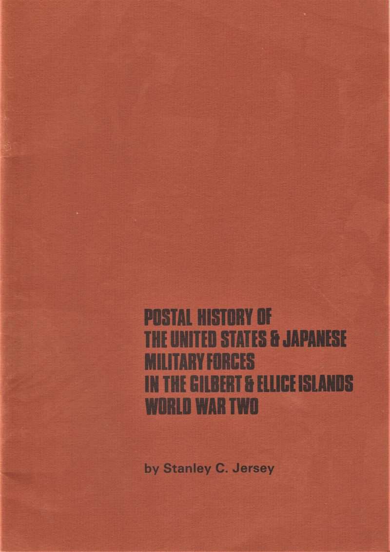 Postal History of the United States & Japanese Military Forces in the Gilbert & Ellice Islands, World War Two