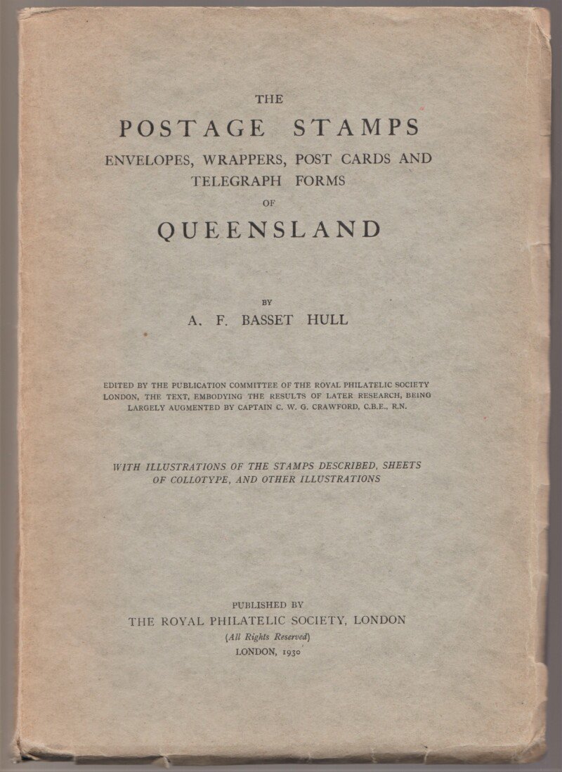 The Postage Stamps, Envelopes, Wrappers, Post Cards and Telegraph Forms of Queensland