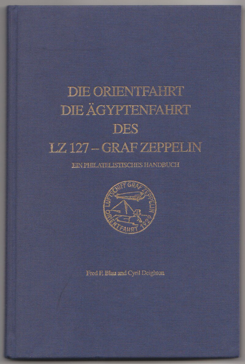 Die Orientfahrt & Die Ägyptenfahrt des LZ 127 - Graf Zeppelin