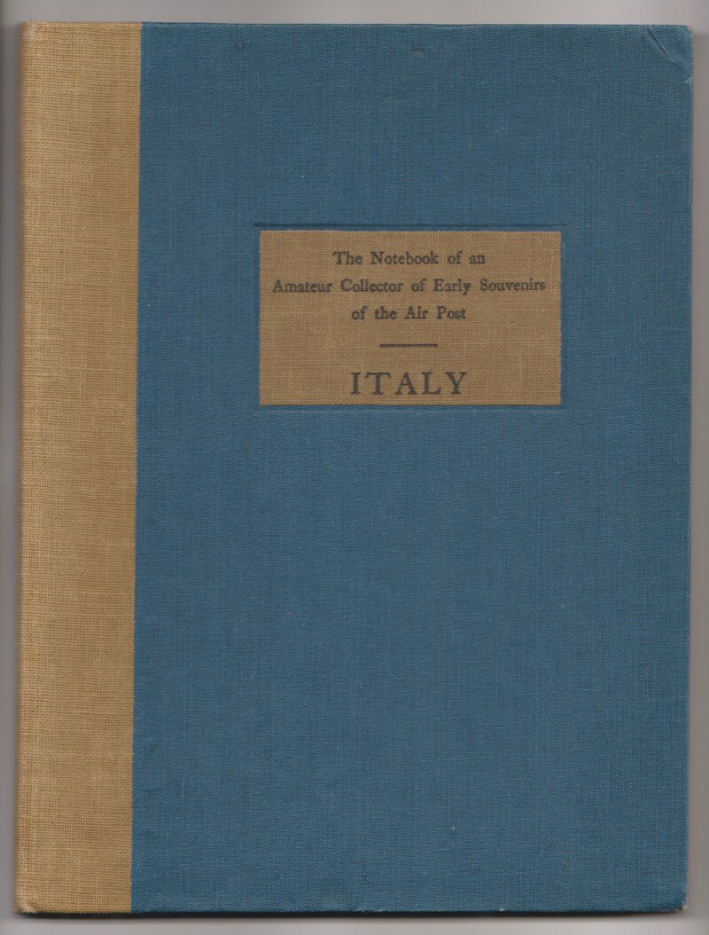 The Notebook of an Amateur Collector of Early Souvenirs of the Air Post - Italy