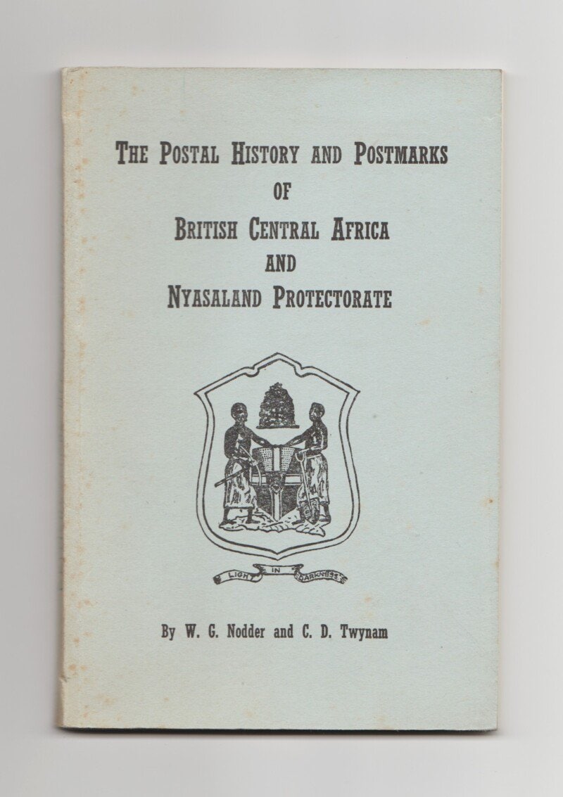 The Postal History and Postmarks of British Central Africa and Nyasaland Protectorate