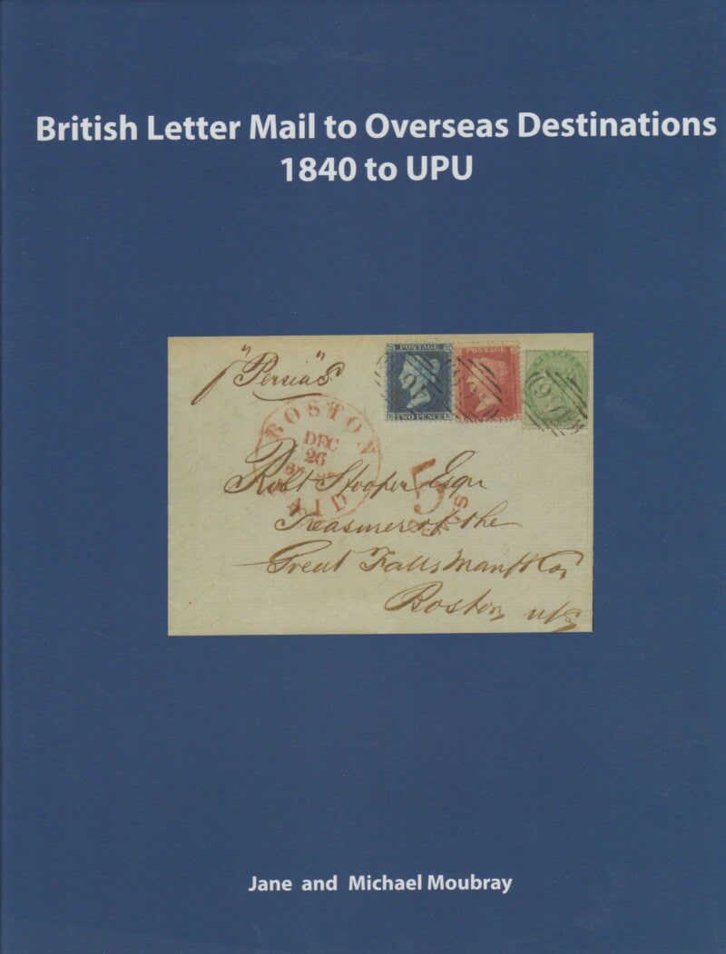 British Letter Mail to Overseas Destinations 1840 to UPU