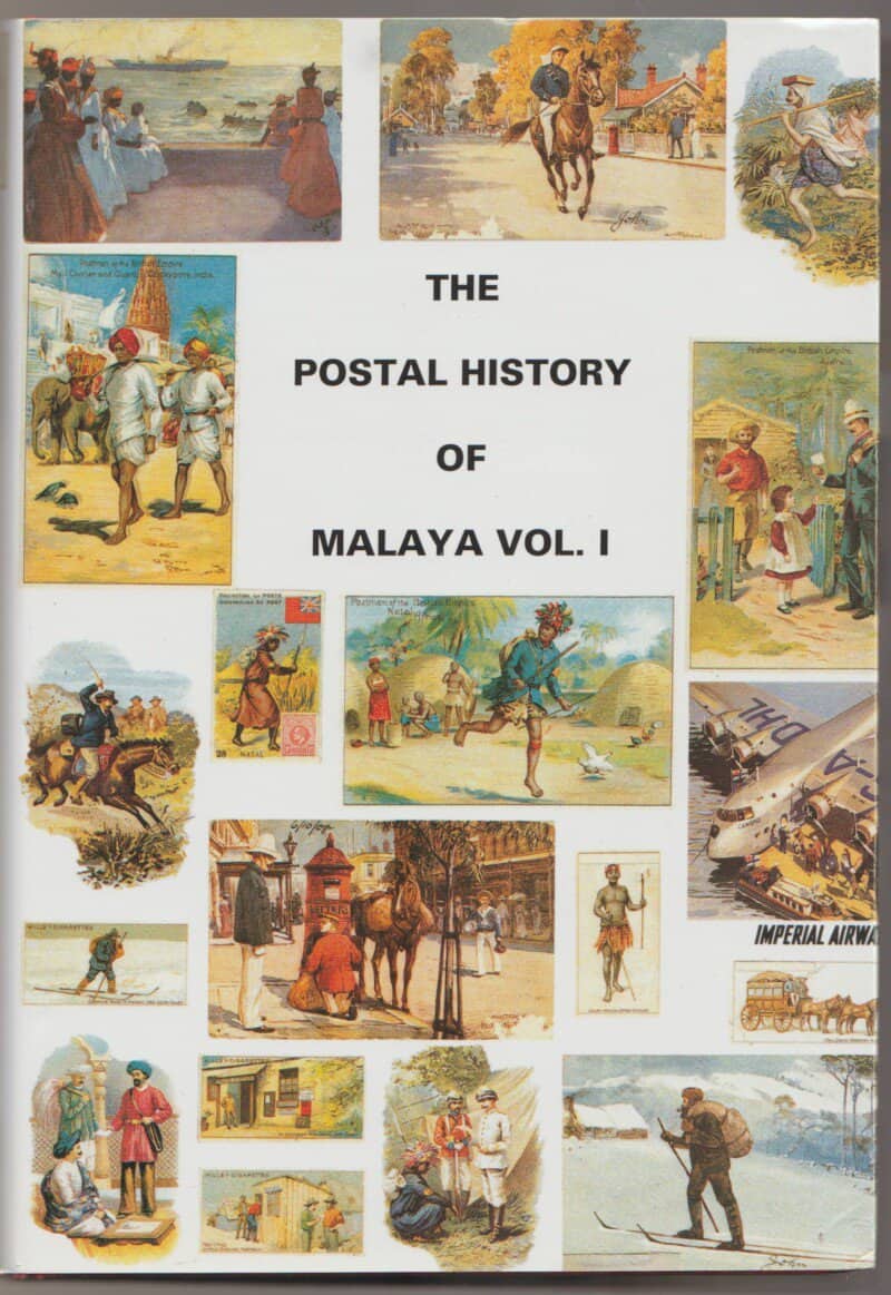 The Postal History of Malaya Volume I