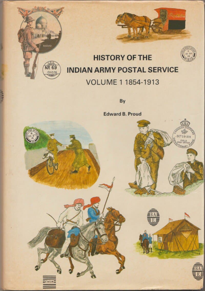 History of the Indian Army Postal Service, Volume I 1854-1913