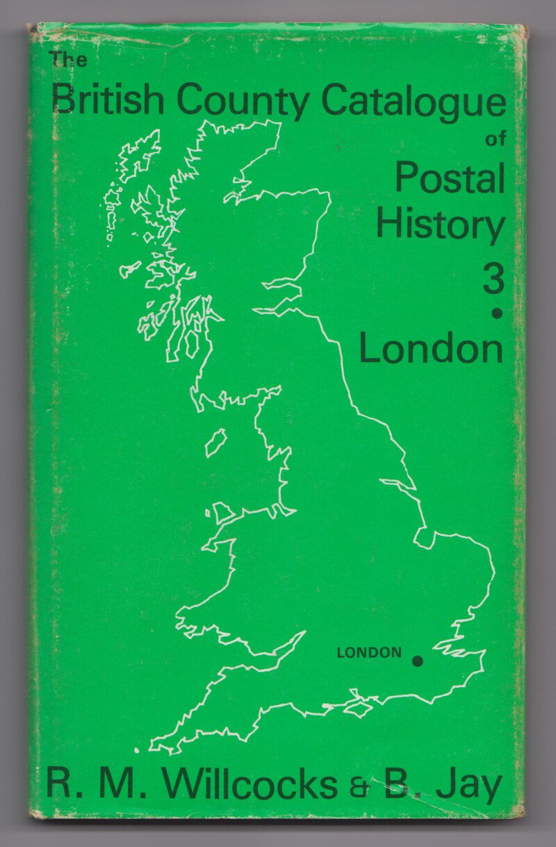 The British County Catalogue of Postal History, Volume 3 London