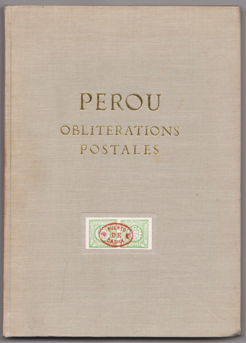 Peru - A Study of the Postal Cancellations on the Issues of 1857 to 1873
