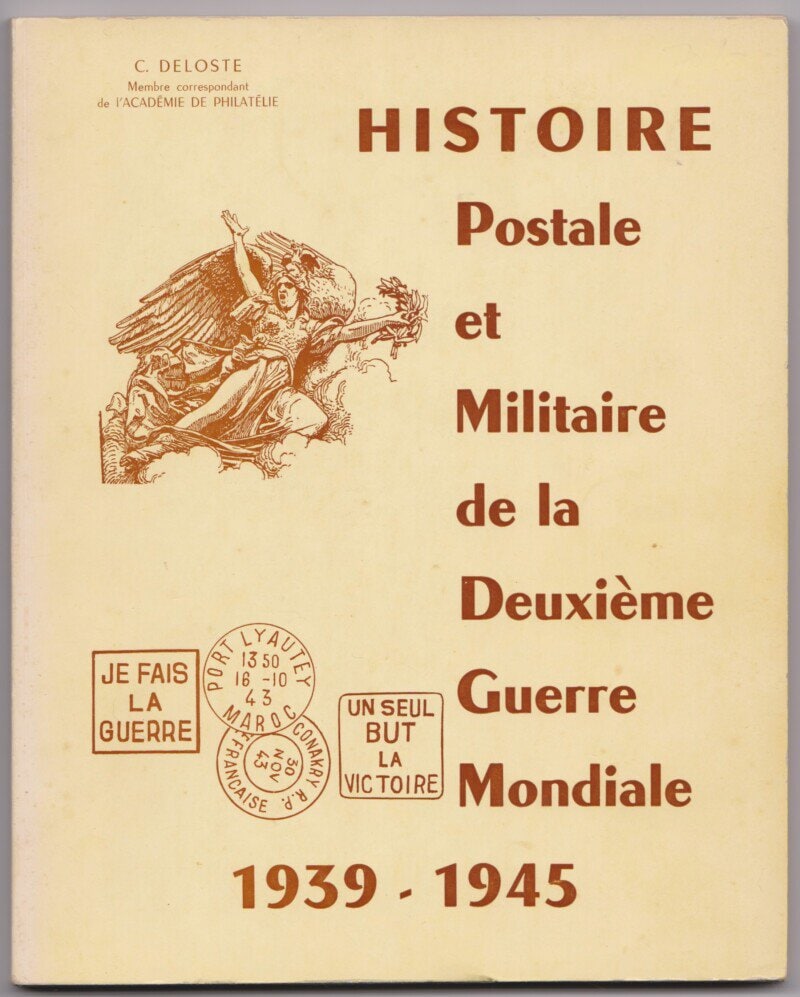 Histoire Postale et Militaire de la Deuxième Guerre Mondiale 1939-1945