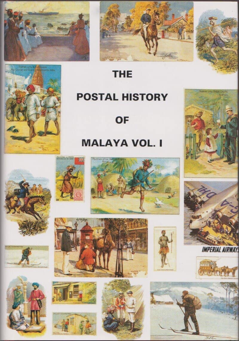 The Postal History of Malaya Volume I