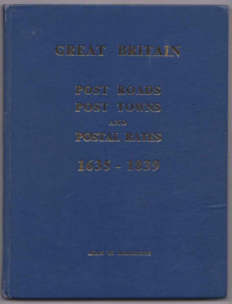 Great Britain Post Roads, Post Towns and Postal Rates, 1635-1839