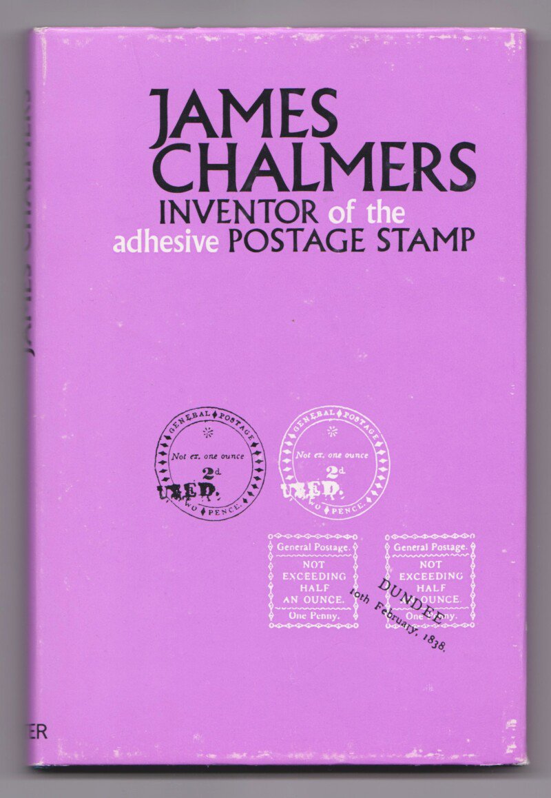 James Chalmers, Inventor of the Adhesive Postage Stamp