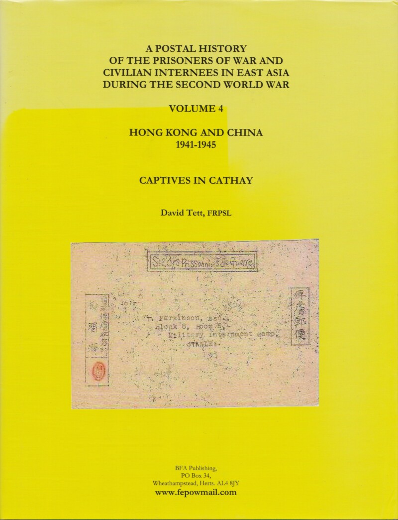 A Postal History of the Prisoners of War and Civilian Internees in East Asia during the Second World War, Volume 4