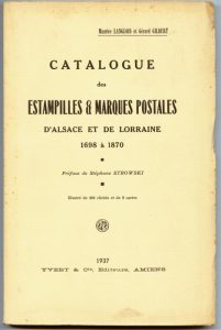 Catalogue des Estampilles & Marques Postales d'Alsace et de Lorraine 1698 à 1870