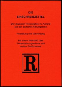 Die Einschreibzettel der deutschen Postanstalten im Ausland und der deutschen Schutzgebiete