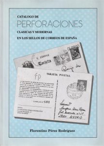 Catalogo Perforaciones Clasicas y Modernas en los Sellos de Correos de España